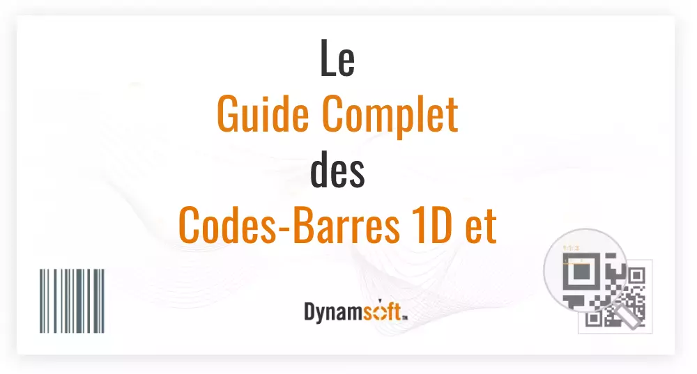 Le guide complet des codes-barres 1D et 2D