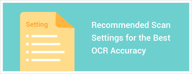 Recommended Scan Settings for the Best OCR Accuracy