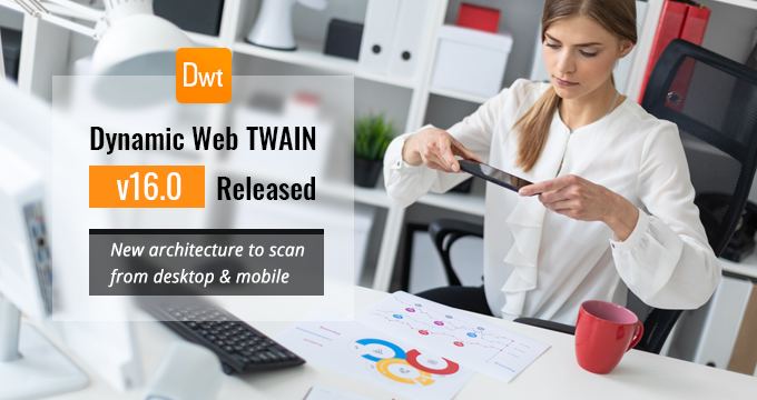 What You Should Know About Dynamic Web TWAIN v16.0