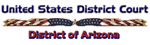 The U.S. District Court for the District of Arizona