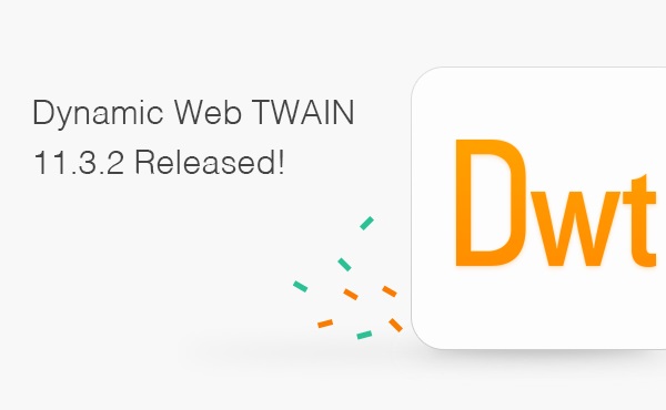 Dynamsoft Dynamic Web TWAIN 11.3.2 released