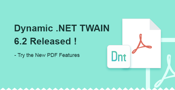 Dynamic .NET TWAIN V6.2 Added New PDF Manipulation APIs