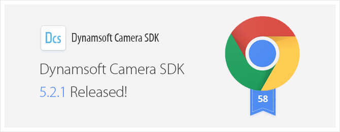 Dynamsoft Camera SDK v5.2.1 with SHA-2 and Chrome 58 Support Released