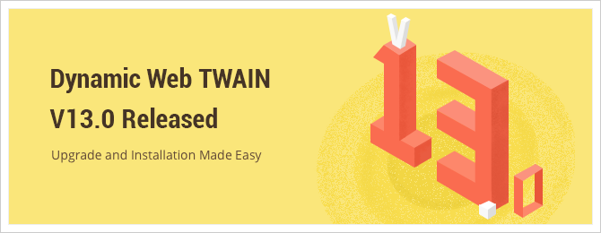 Experience Dynamic Web TWAIN 13.0 with New Design