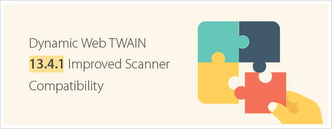 Dynamic Web TWAIN 13.4.1 Improved Scanner Compatibility, Angular Support and more