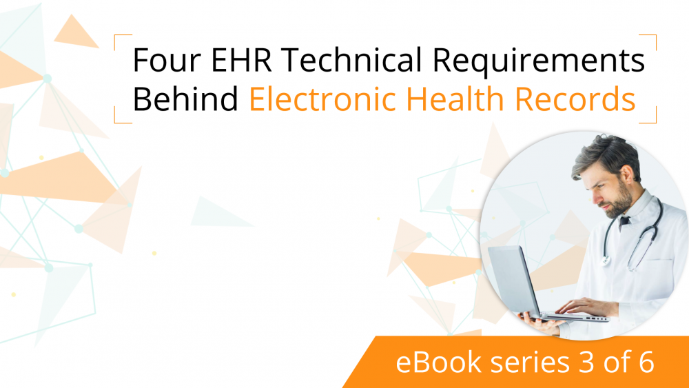 Four EHR Technical Requirements [eBook series 3 of 6]